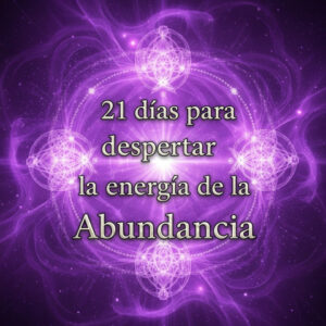 21 días para despertar la energía de la Abundancia
