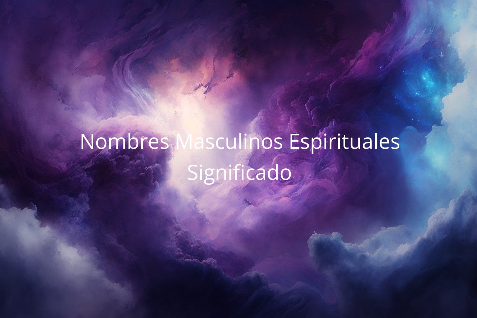 Nombres Masculinos Espirituales y su Significado | Soy Espiritual